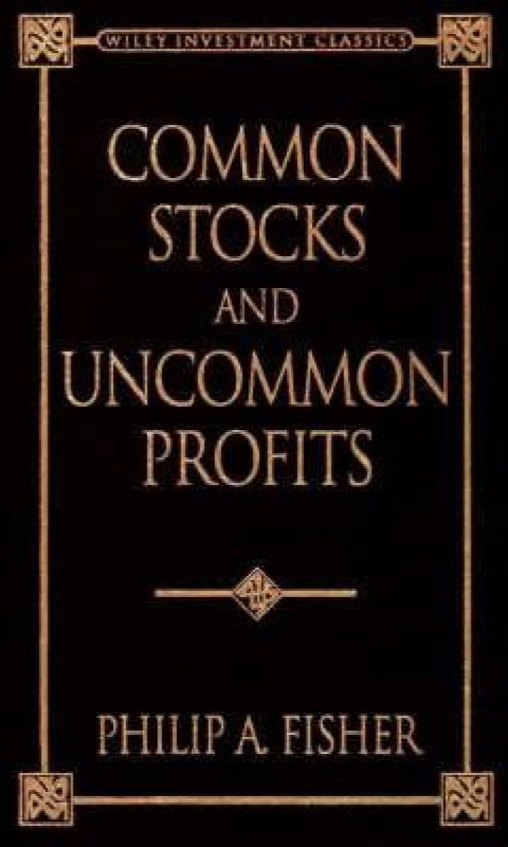 Common Stocks and Uncommon Profits by Philip Fisher