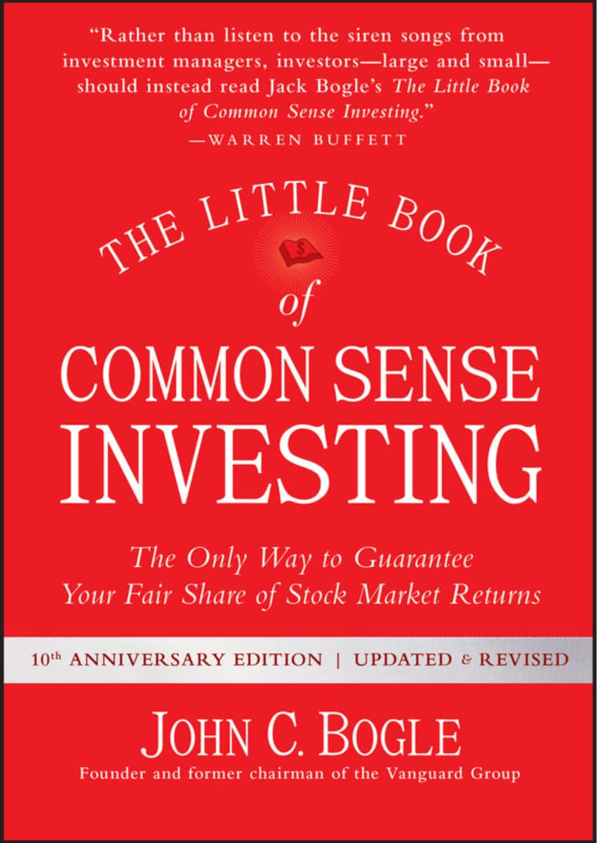 The Little Book of Common Sense Investing: The Only Way to Guarantee Your Fair Share of Stock Market Returns by Jack Bogle