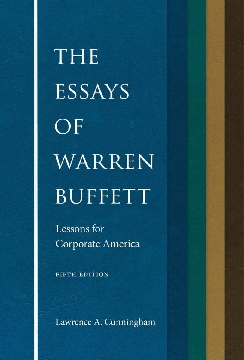 The Essays of Warren Buffett: Lessons for Corporate America, 5th Edition by Lawrence A. Cunningham, Warren E. Buffett 