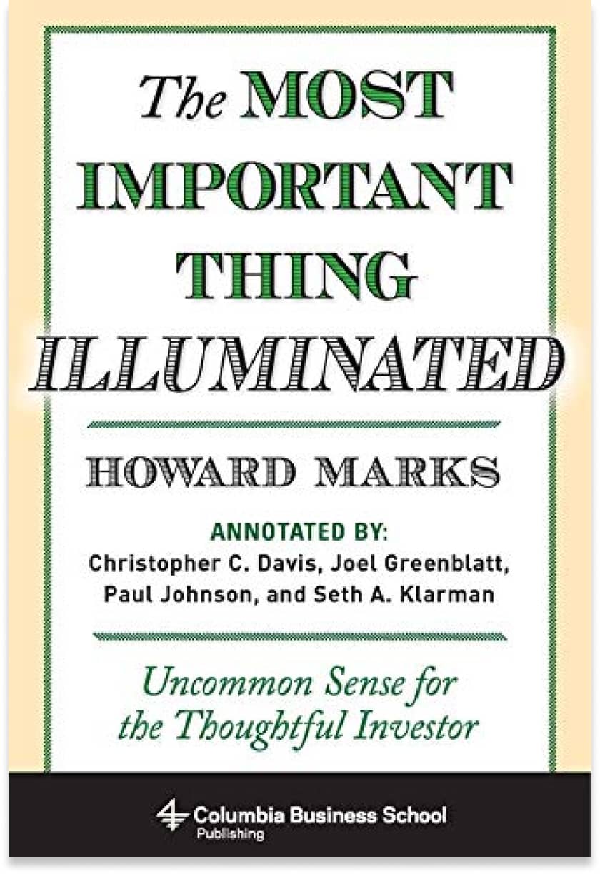 The Most Important Thing Illuminated: Uncommon Sense for the Thoughtful Investor by Howard Marks